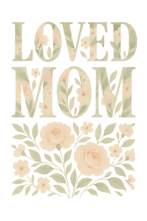 Floral LOVED MOM #8855 | Free PNG Download