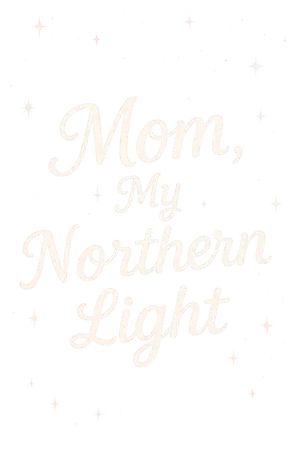 Mom, My Aurora #6025 | Free PNG Download