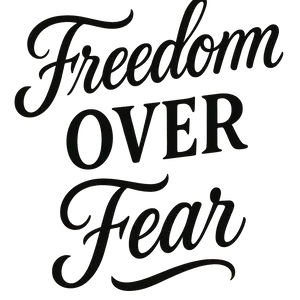 freedom-over-fear Freedom Over Fear #4067 | Free PNG Download