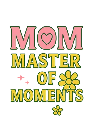 Mom Master Of Moments T Shirt Design #7714 | Free PNG Download