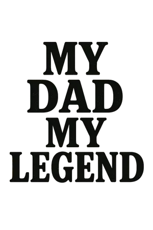 My Dad My Legend #5396 | Free PNG Download