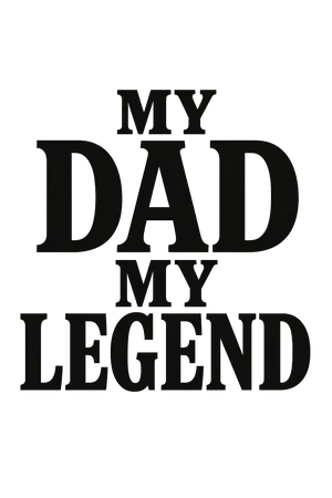 My Dad My Legend #1750 | Free PNG Download